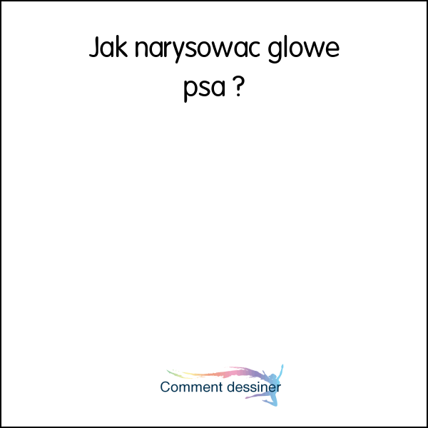 Jak narysować głowę psa